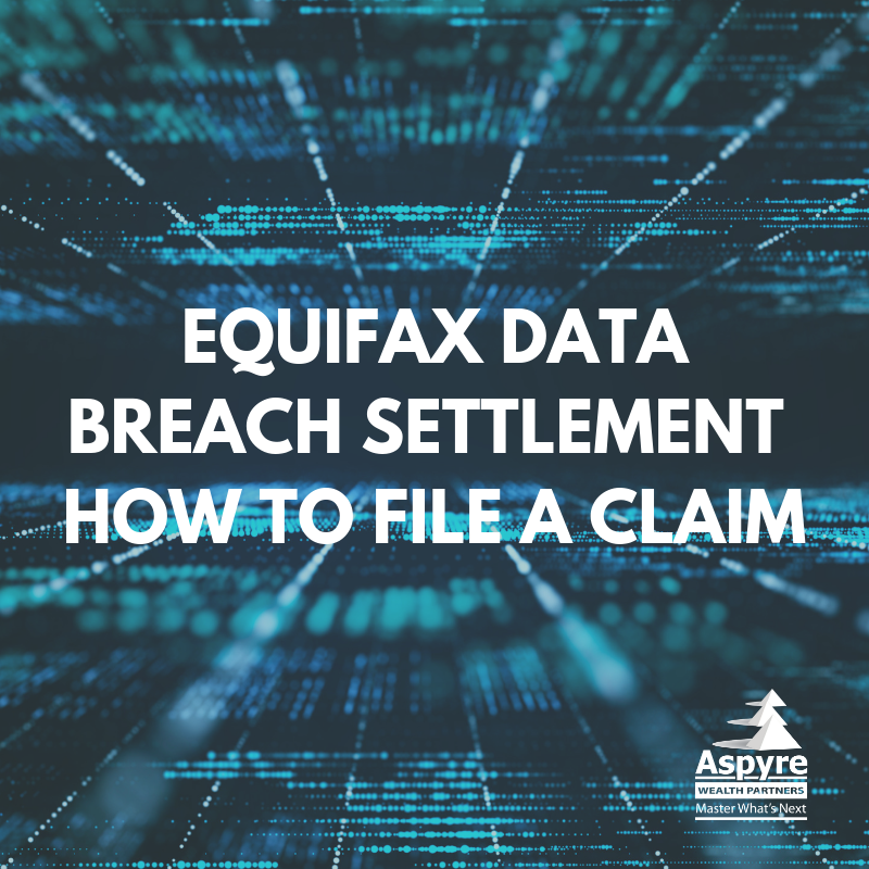 Equifax Data Breach Settlement How to File a Claim Aspyre