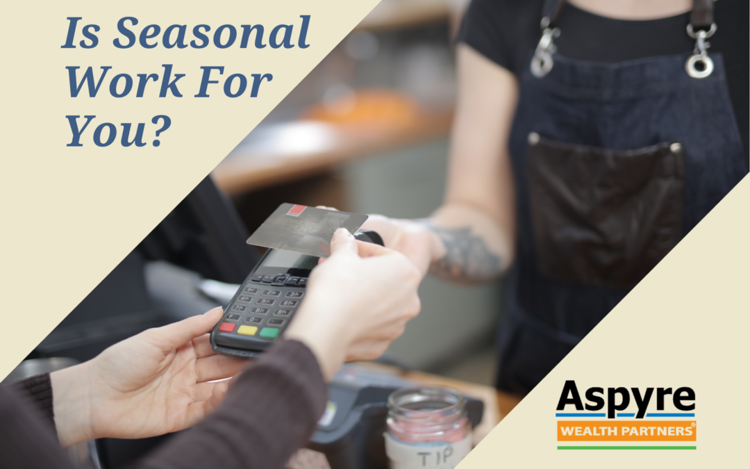 Could Seasonal Employment in Retirement Be Right for You?